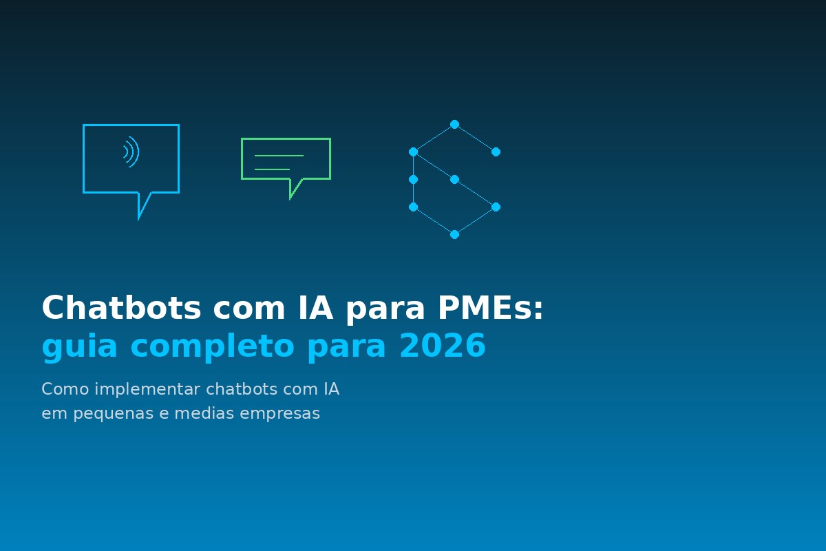 Chatbots com IA para PMEs: guia completo de implementação